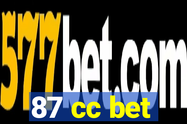 87 cc bet